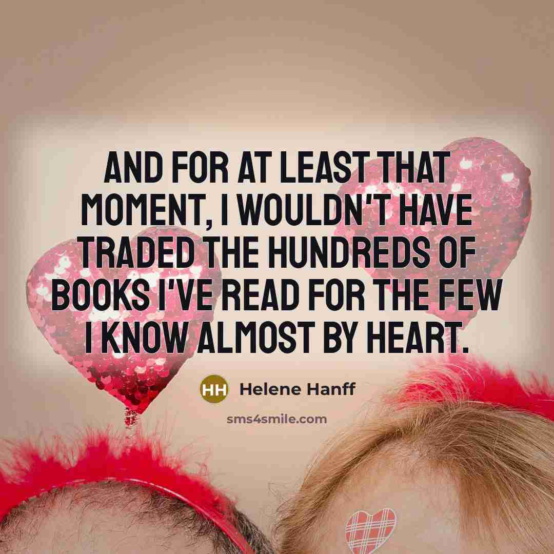 “And for at least that moment, I wouldn't have traded…” quote by Helene Hanff