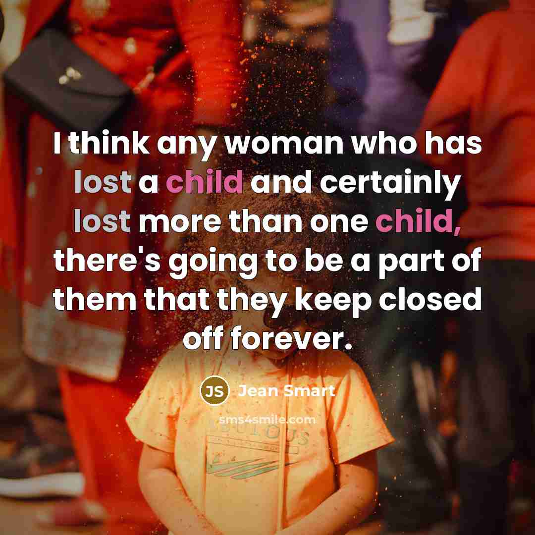 “I think any woman who has lost a child and…” quote by Jean Smart