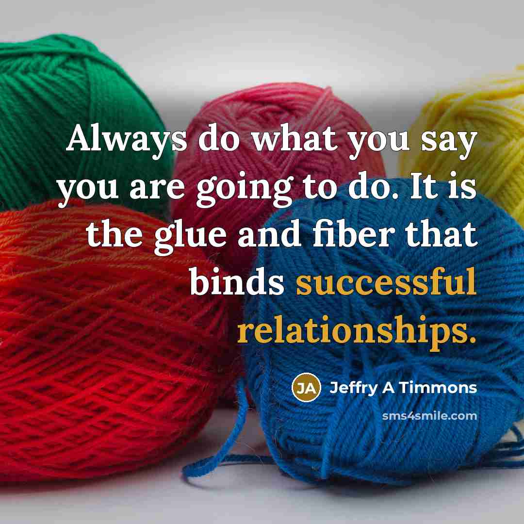“Always do what you say you are going to do.…” quote by Jeffry A Timmons