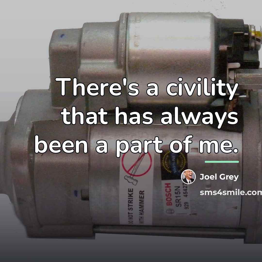 “There's a civility that has always been a part of…” quote by Joel Grey