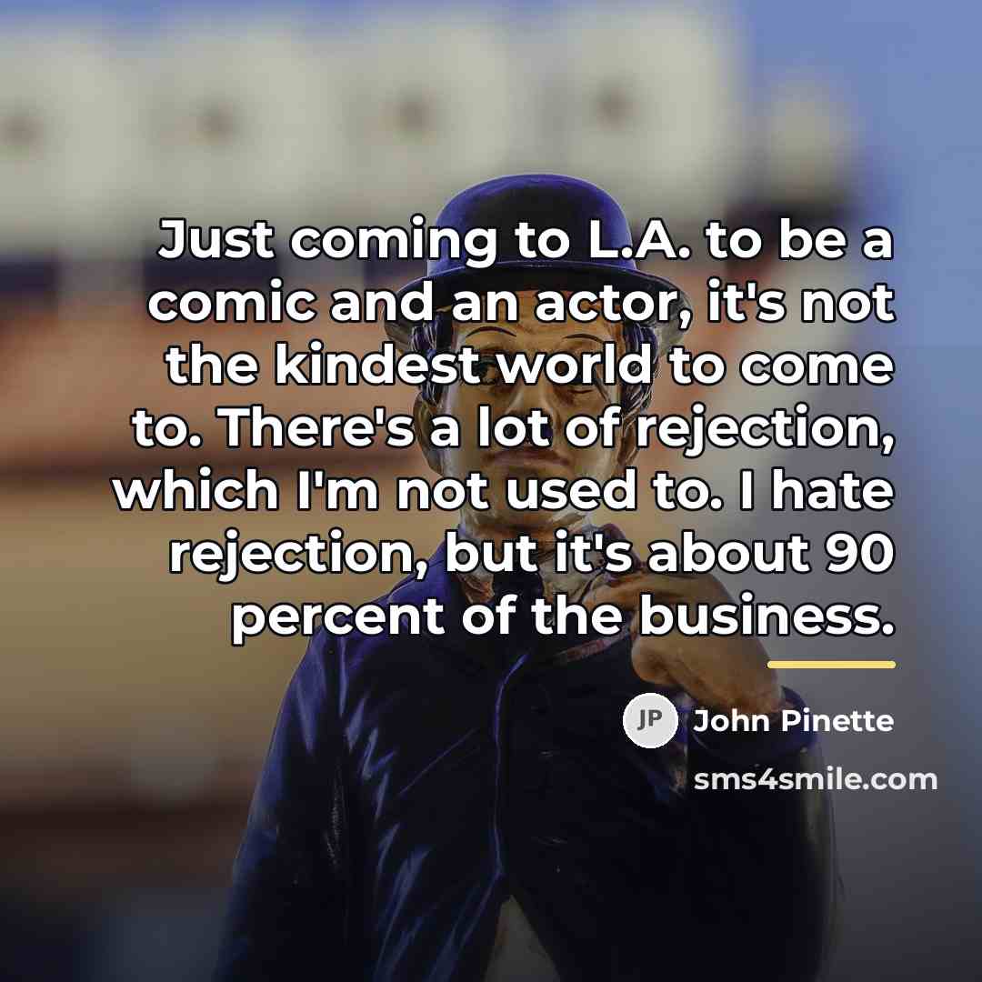 “Just coming to L.A. to be a comic and an…” quote by John Pinette