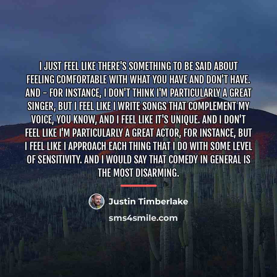 “I just feel like there's something to be said about…” quote by Justin Timberlake