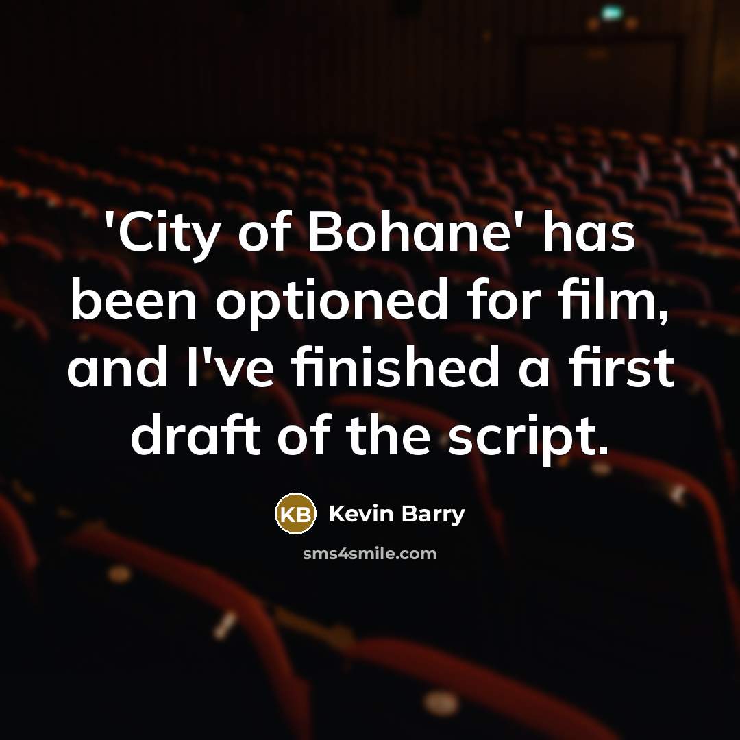 “'City of Bohane' has been optioned for film, and I've…” quote by Kevin Barry