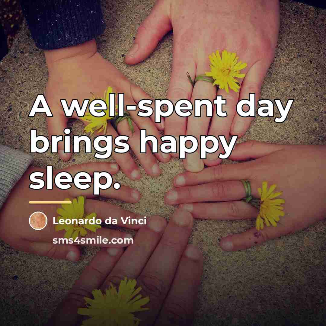 “A well-spent day brings happy sleep.…” quote by Leonardo da Vinci
