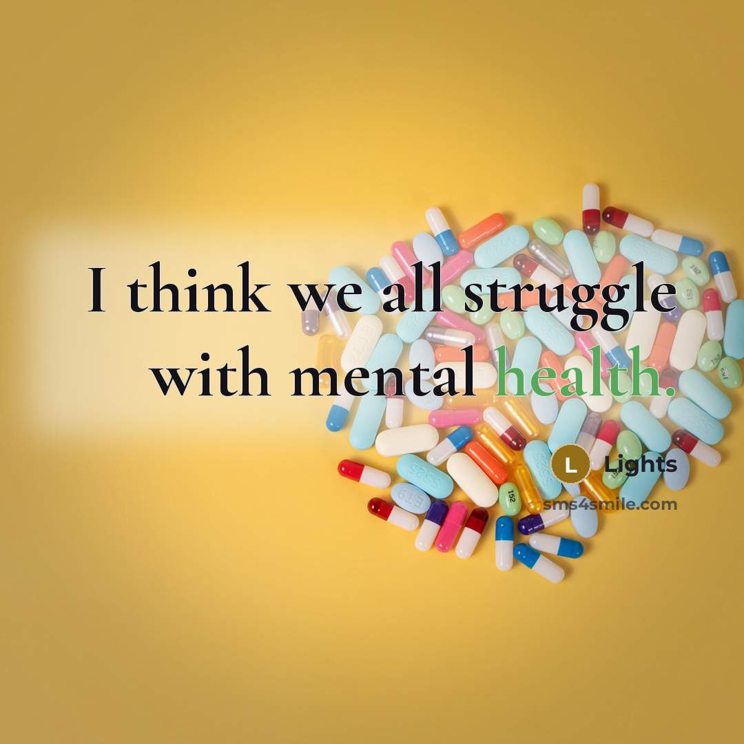 “I think we all struggle with mental health.…” quote by Lights