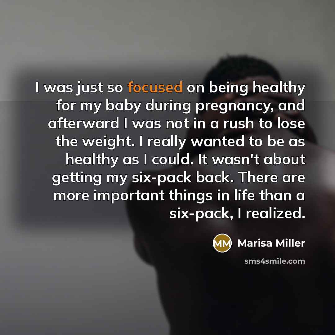 “I was just so focused on being healthy for my…” quote by Marisa Miller