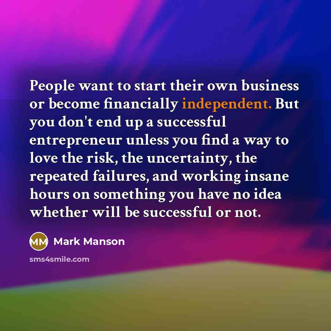 “People want to start their own business or become financially…” quote by Mark Manson