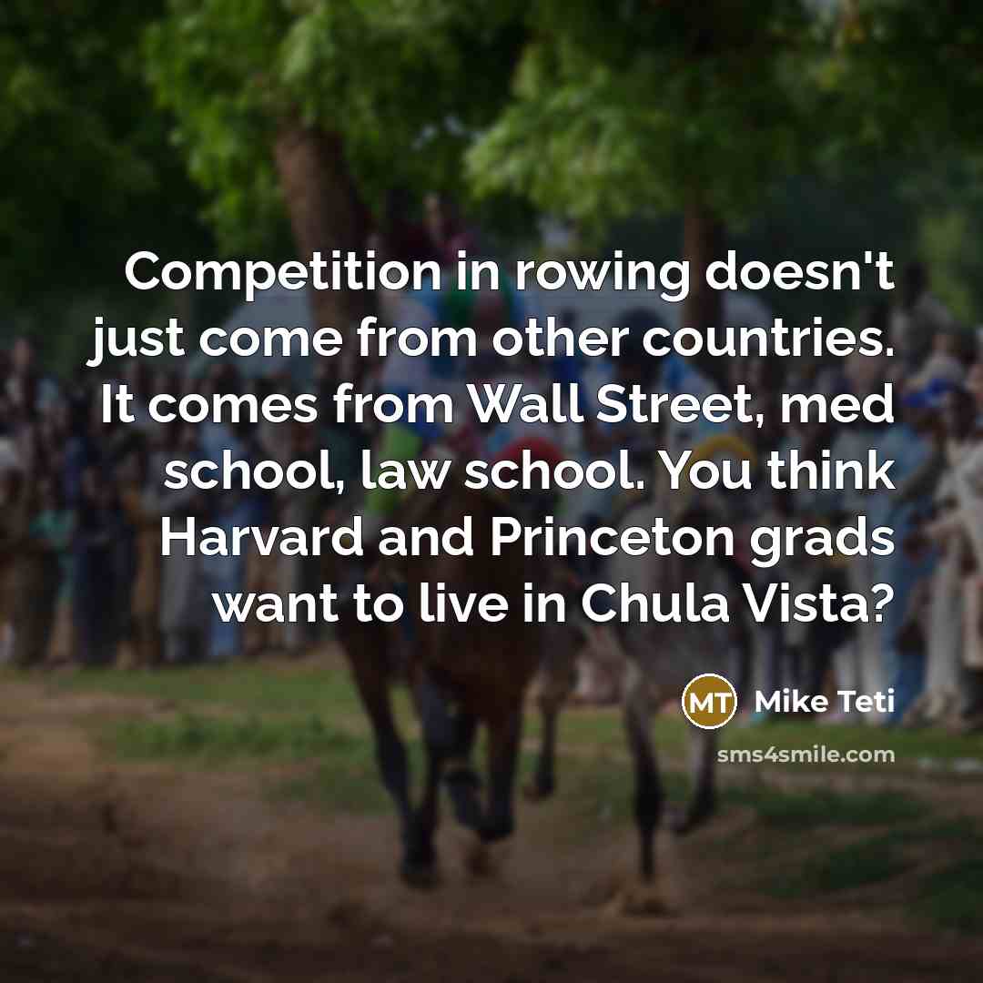“Competition in rowing doesn't just come from other countries. It…” quote by Mike Teti