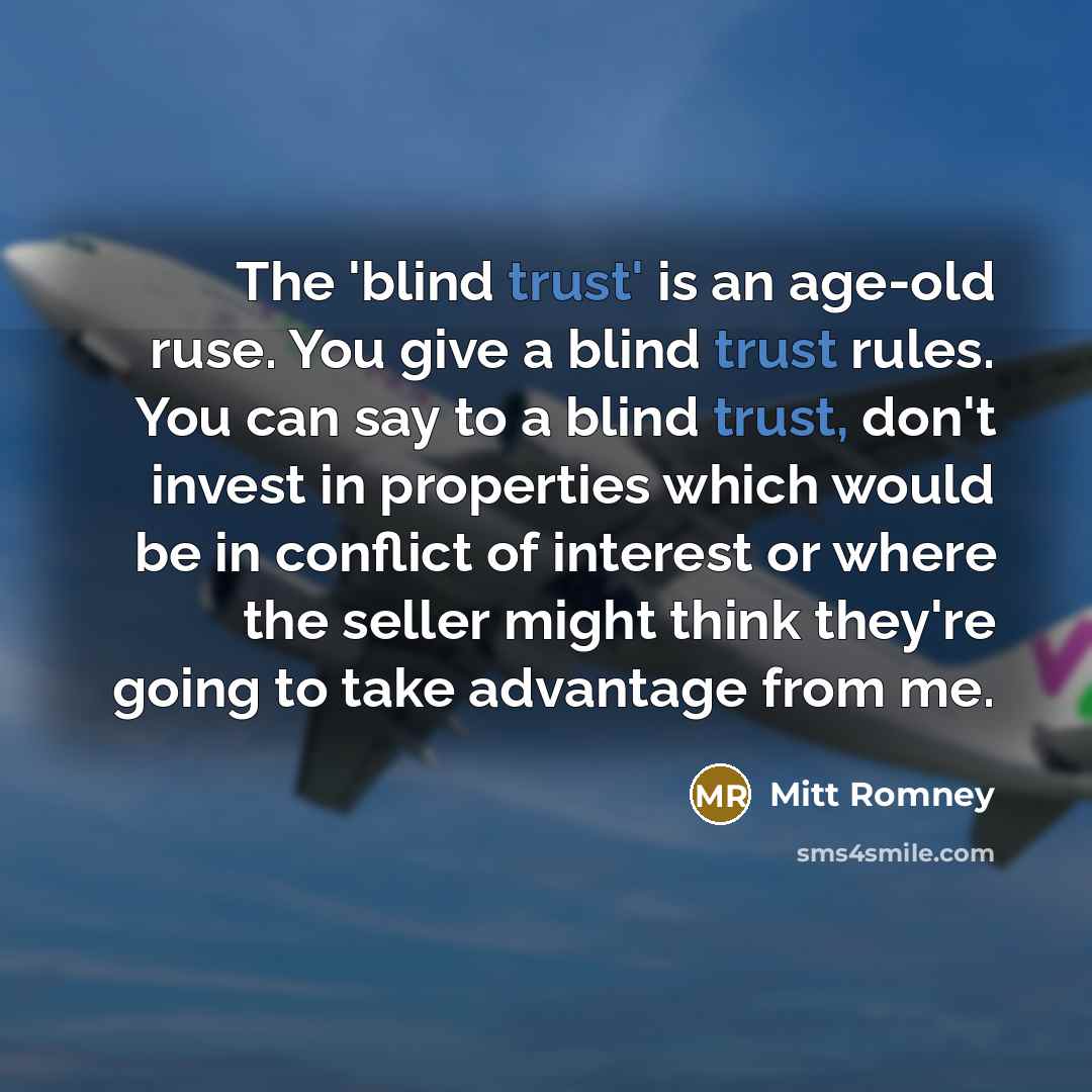 “The 'blind trust' is an age-old ruse. You give a…” quote by Mitt Romney