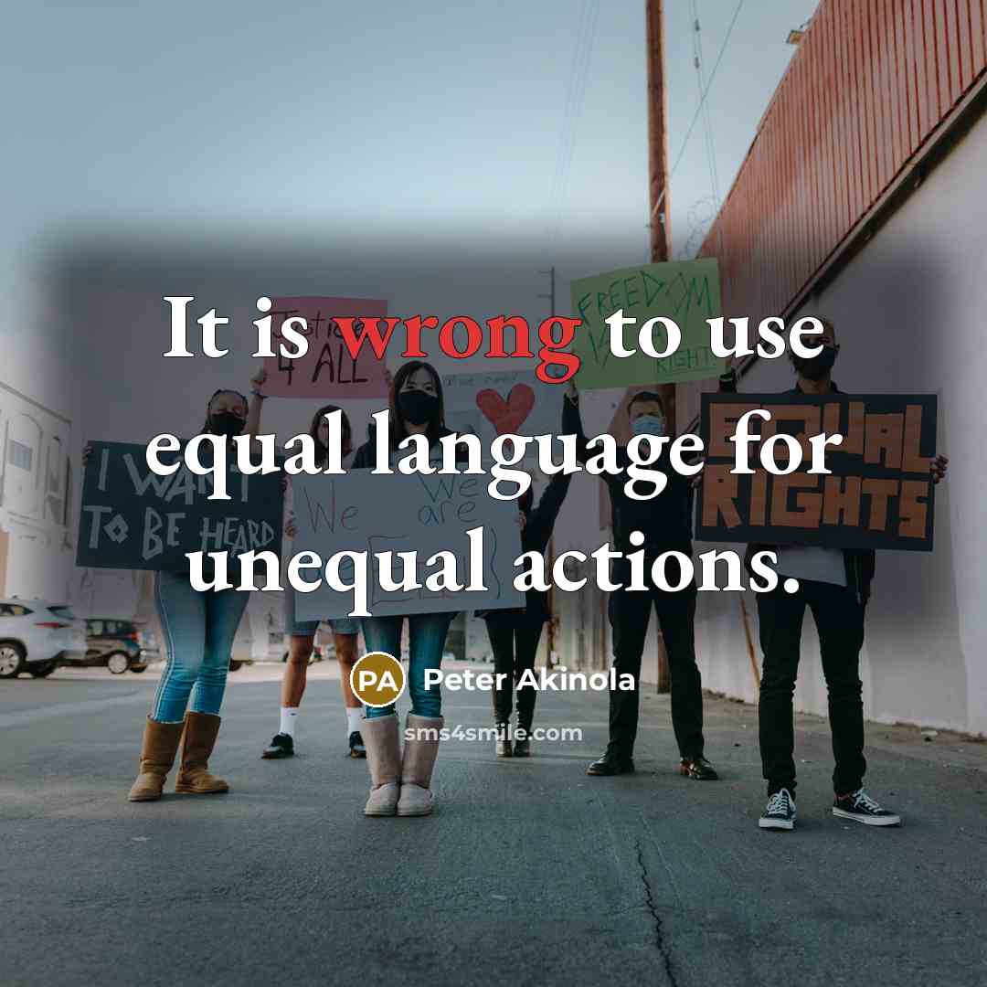 “It is wrong to use equal language for unequal actions.…” quote by Peter Akinola