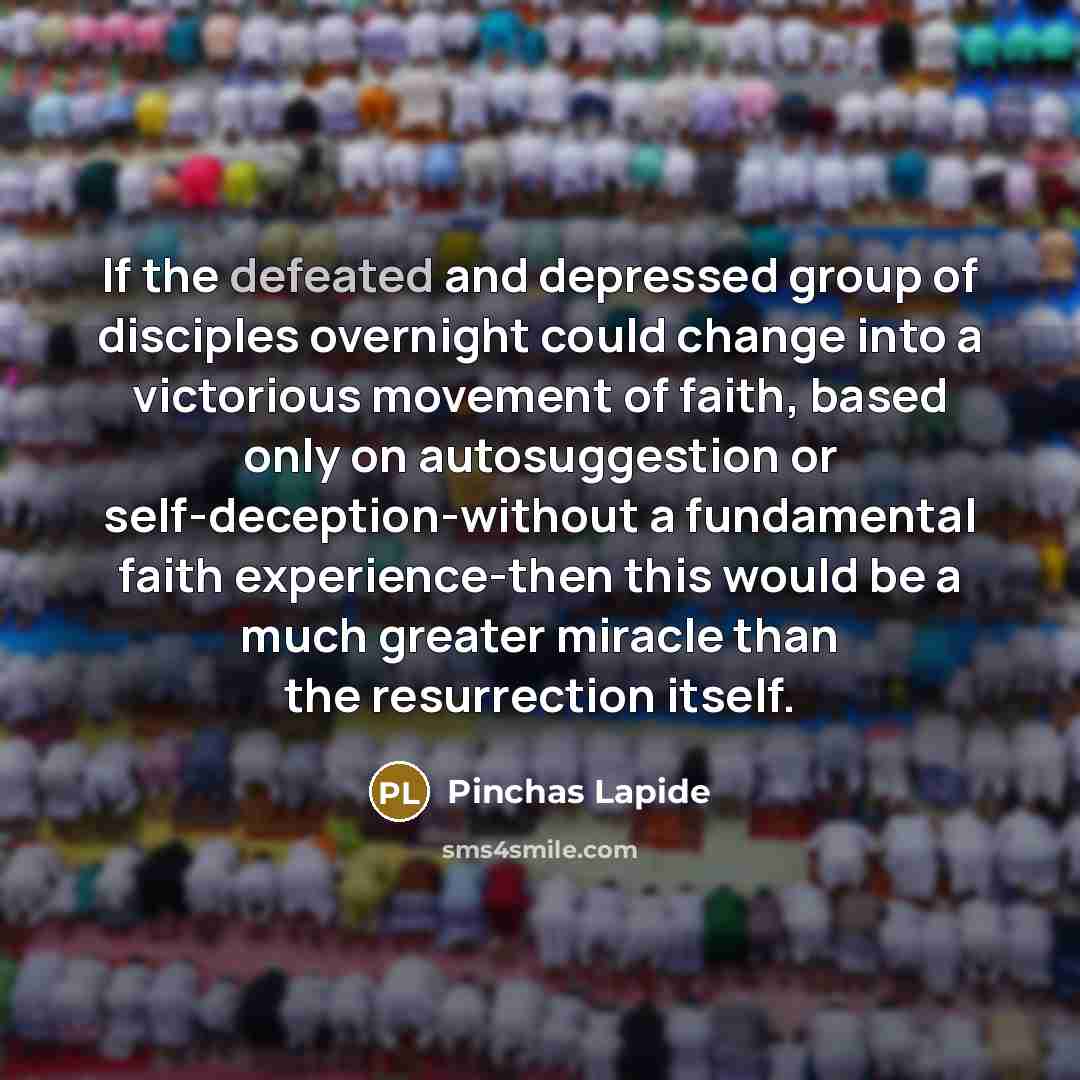 “If the defeated and depressed group of disciples overnight could…” quote by Pinchas Lapide