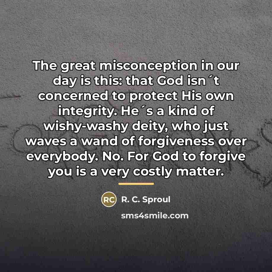 “The great misconception in our day is this: that God…” quote by R. C. Sproul