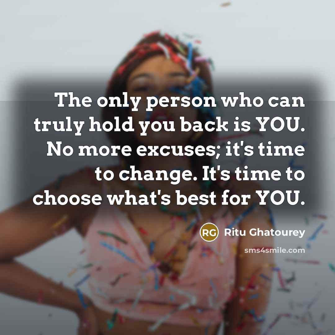 “The only person who can truly hold you back is…” quote by Ritu Ghatourey