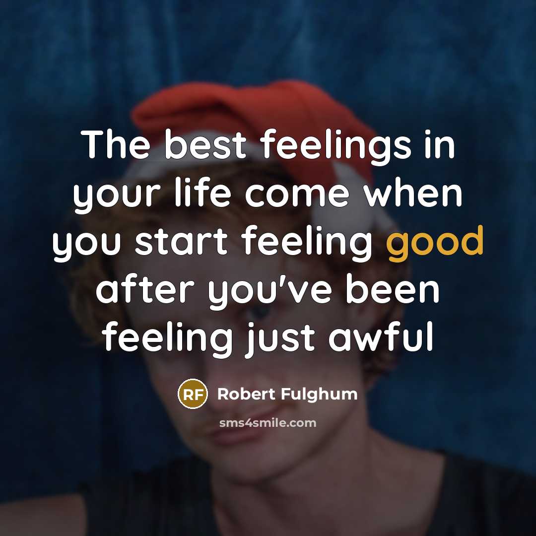 “The best feelings in your life come when you start…” quote by Robert Fulghum