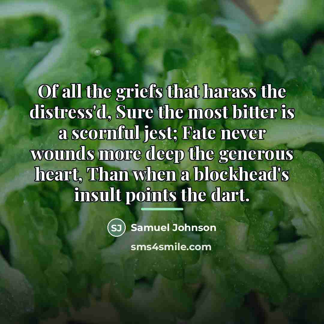 “Of all the griefs that harass the distress'd, Sure the…” quote by Samuel Johnson