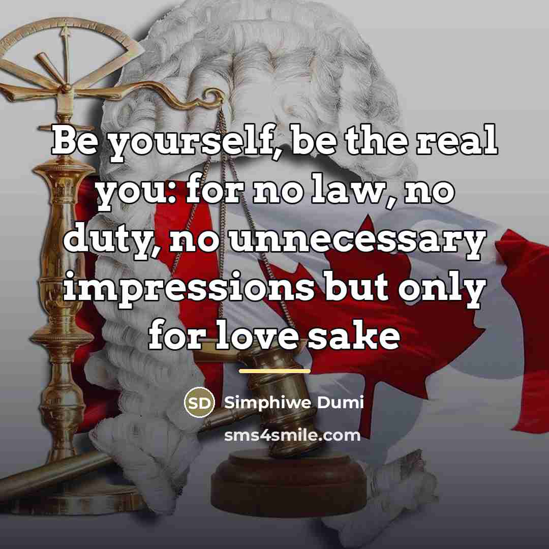 “Be yourself, be the real you: for no law, no…” quote by Simphiwe Dumi