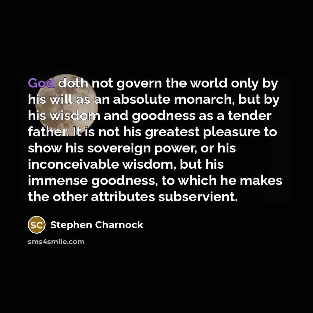 “God doth not govern the world only by his will…” quote by Stephen Charnock