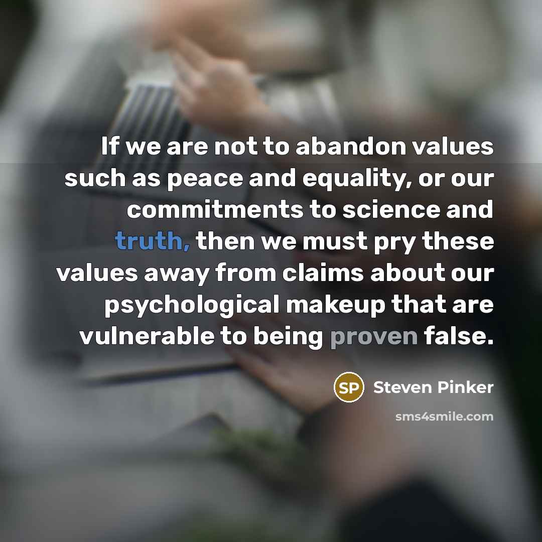 “If we are not to abandon values such as peace…” quote by Steven Pinker
