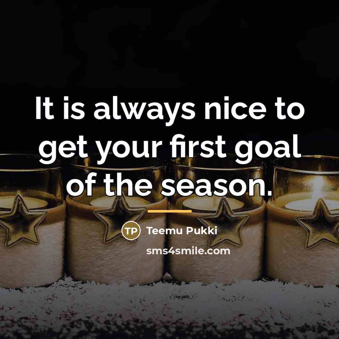 “It is always nice to get your first goal of…” quote by Teemu Pukki