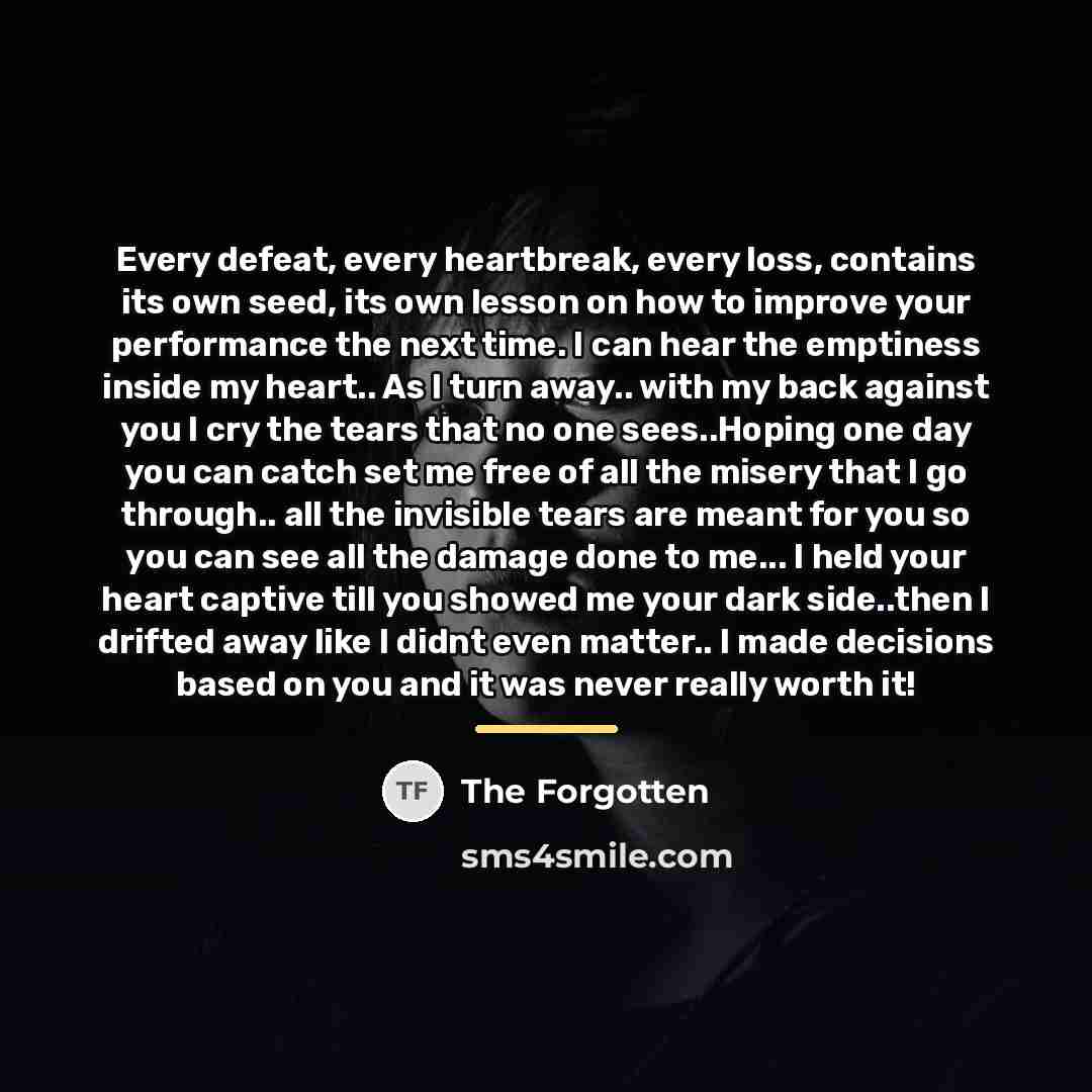 “Every defeat, every heartbreak, every loss, contains its own seed,…” quote by The Forgotten