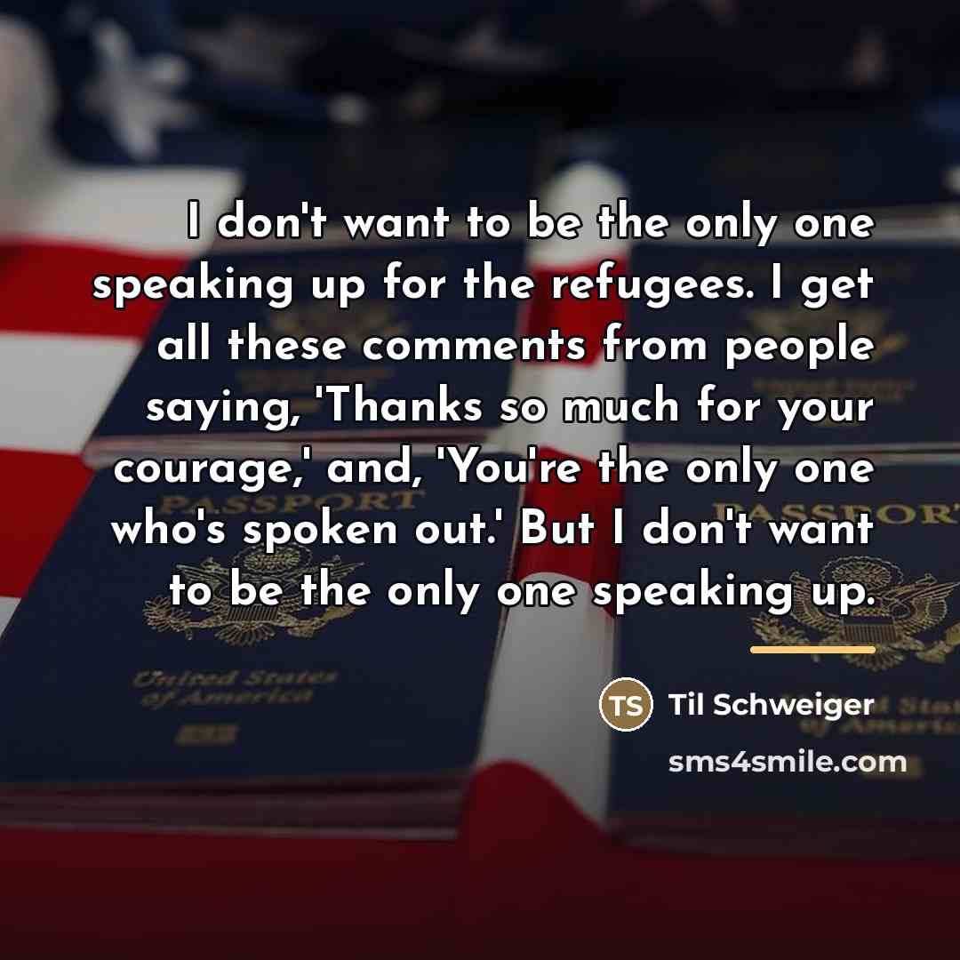 “I don't want to be the only one speaking up…” quote by Til Schweiger