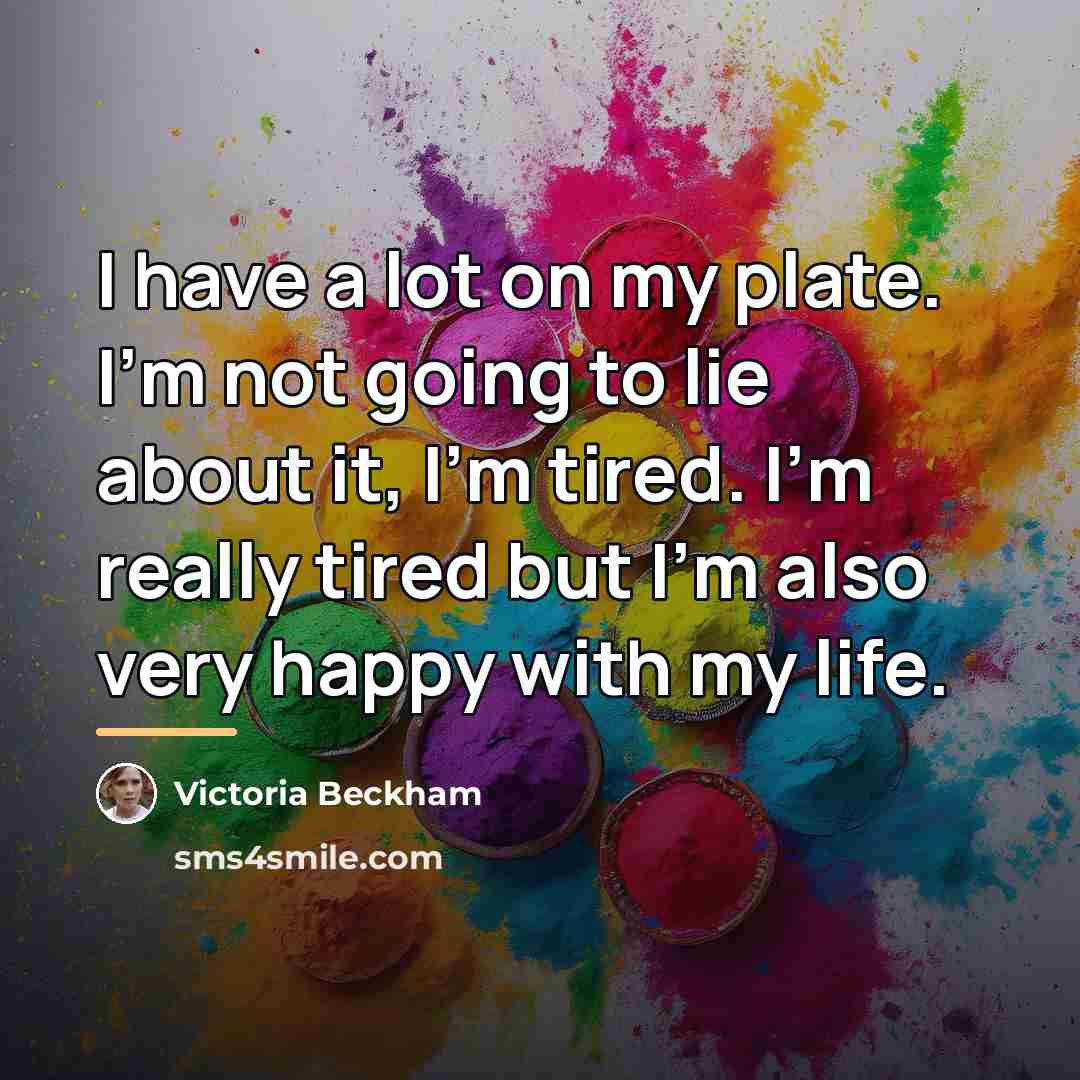“I have a lot on my plate. I'm not going…” quote by Victoria Beckham