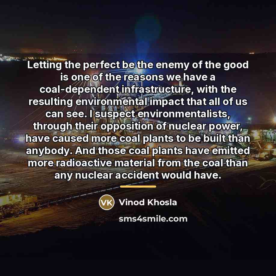 “Letting the perfect be the enemy of the good is…” quote by Vinod Khosla