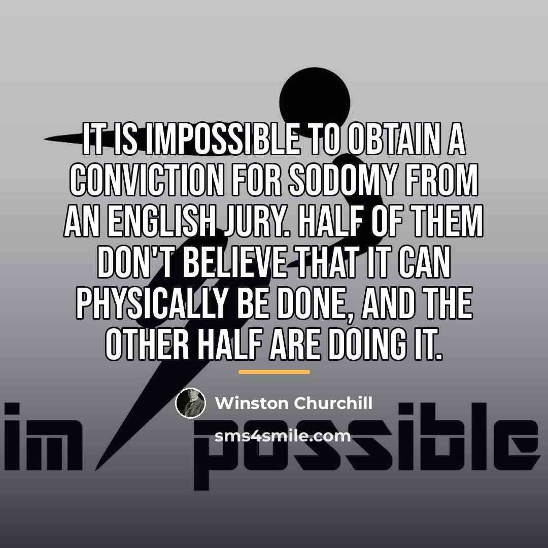 “It is impossible to obtain a conviction for sodomy from…” quote by Winston Churchill