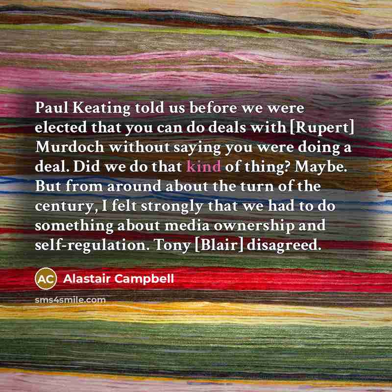 “Paul Keating told us before we were elected that you…” quote by Alastair Campbell
