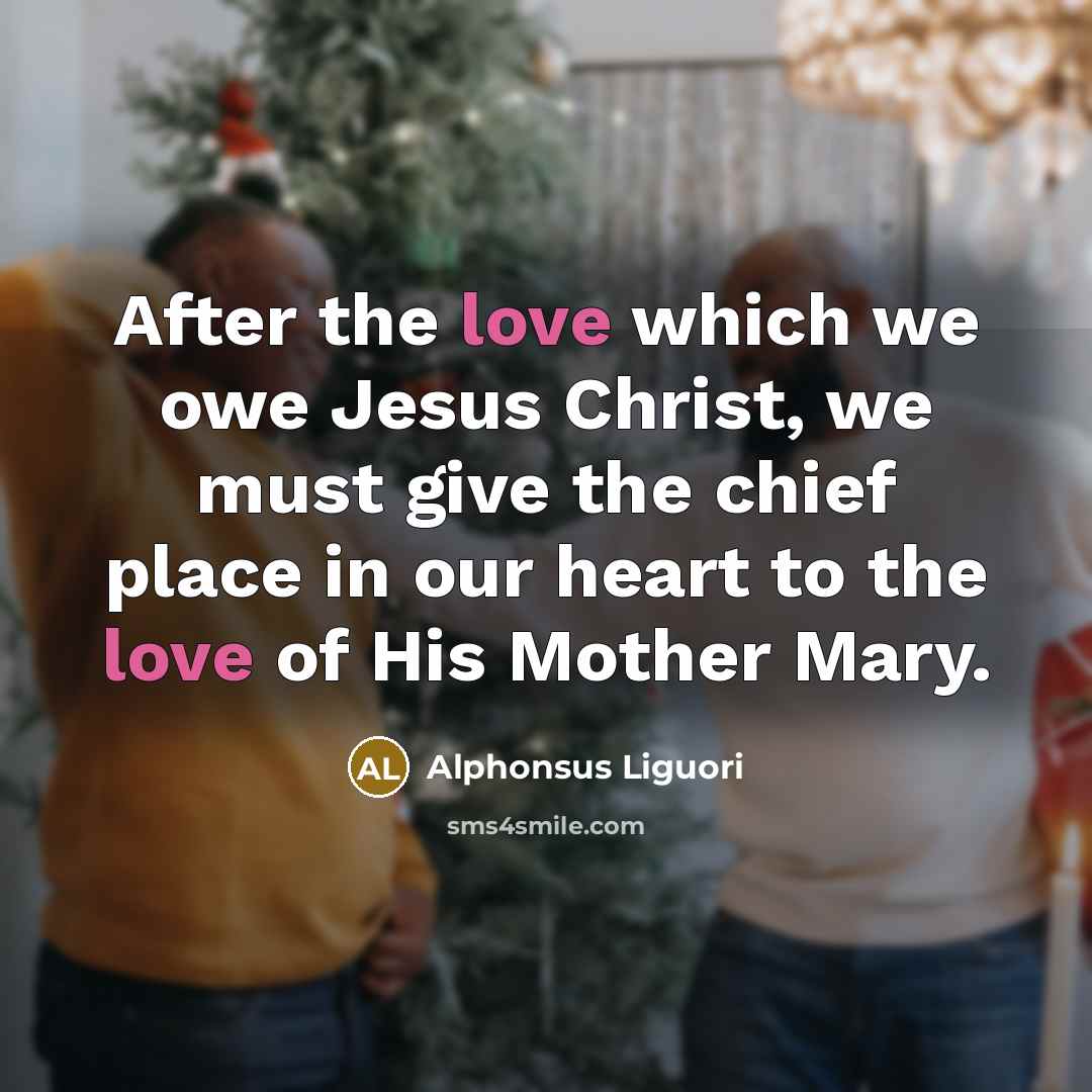 “After the love which we owe Jesus Christ, we must…” quote by Alphonsus Liguori