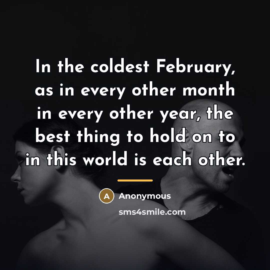 “In the coldest February, as in every other month in…” quote by Anonymous