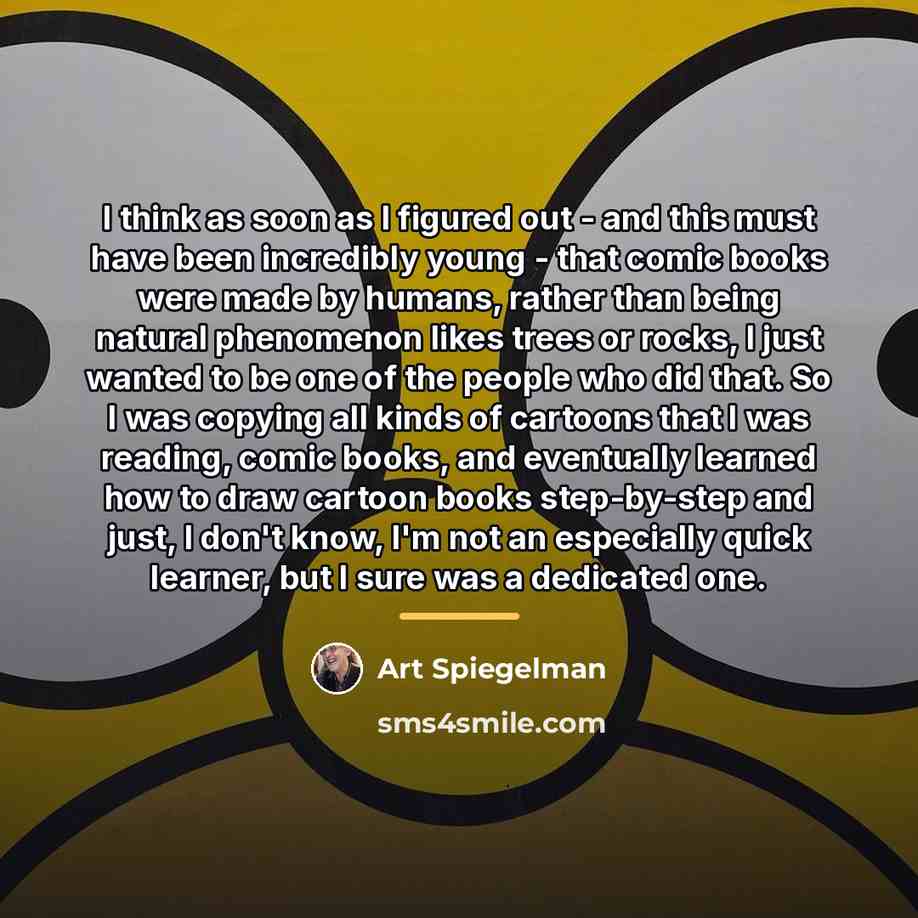 “I think as soon as I figured out - and…” quote by Art Spiegelman