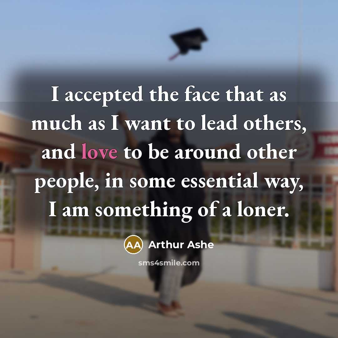 “I accepted the face that as much as I want…” quote by Arthur Ashe