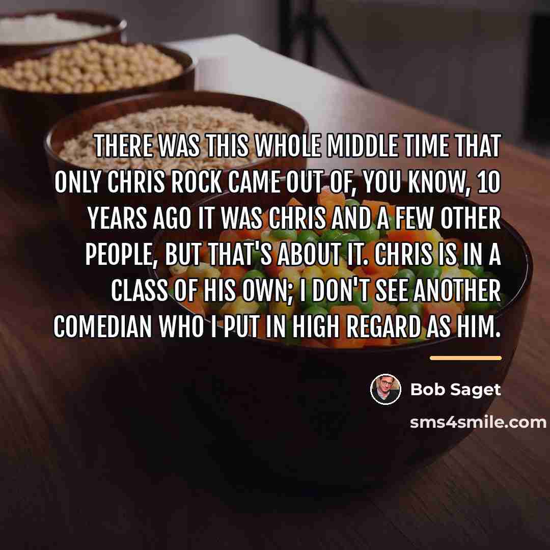 “There was this whole middle time that only Chris Rock…” quote by Bob Saget