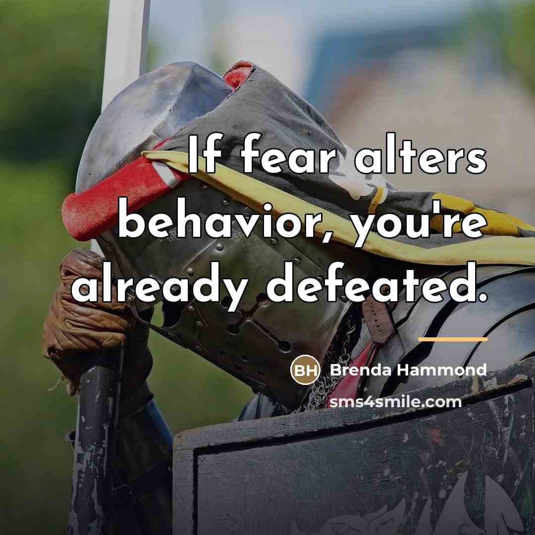 “If fear alters behavior, you're already defeated.…” quote by Brenda Hammond
