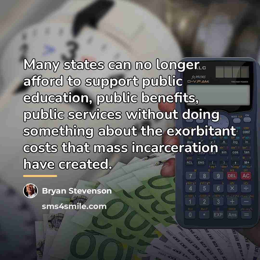 “Many states can no longer afford to support public education,…” quote by Bryan Stevenson