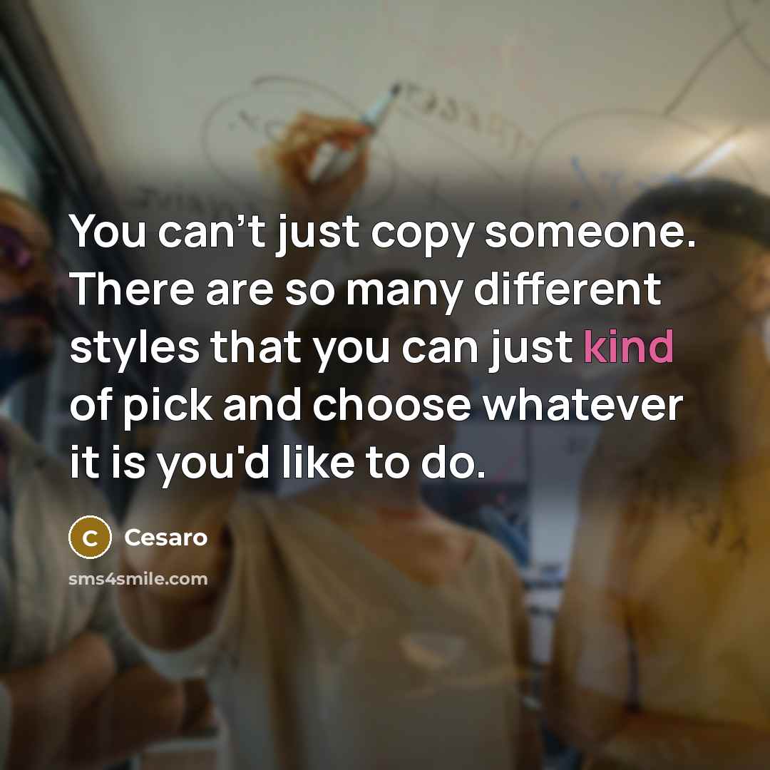 “You can't just copy someone. There are so many different…” quote by Cesaro