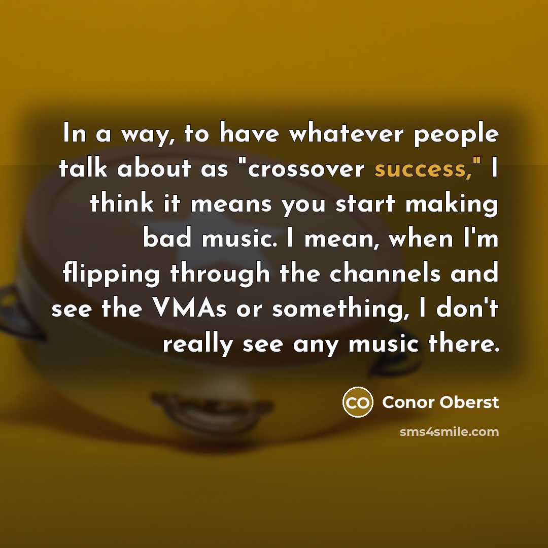 “In a way, to have whatever people talk about as…” quote by Conor Oberst