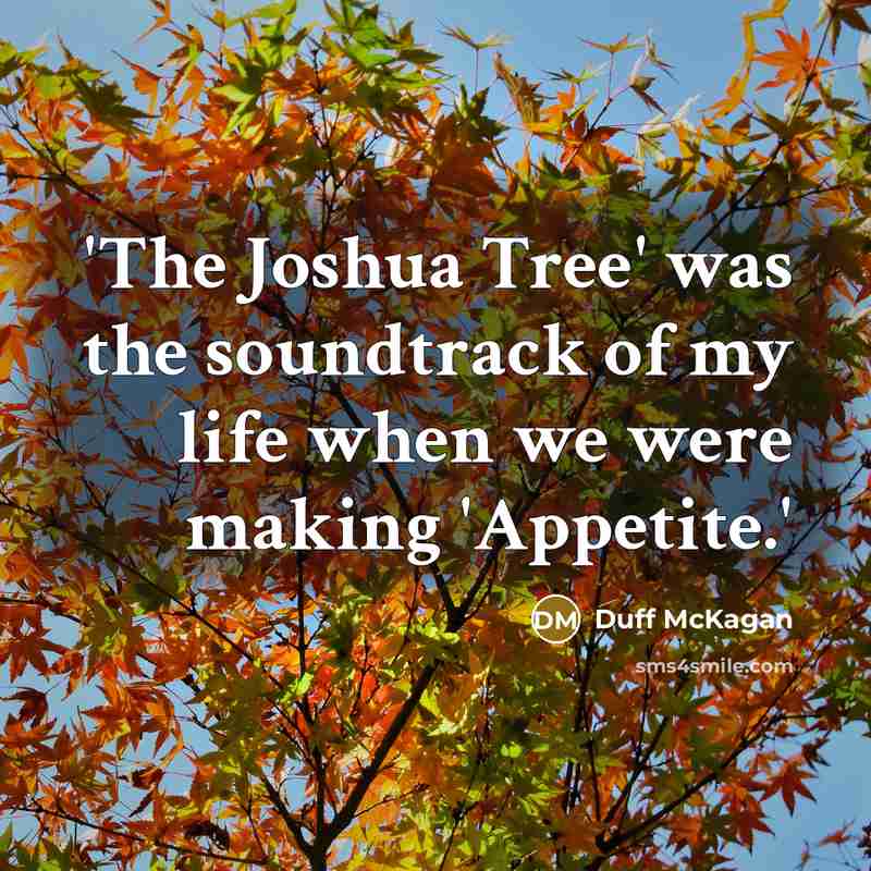 “'The Joshua Tree' was the soundtrack of my life when…” quote by Duff McKagan