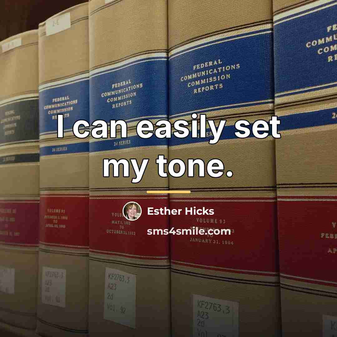 “I can easily set my tone.…” quote by Esther Hicks