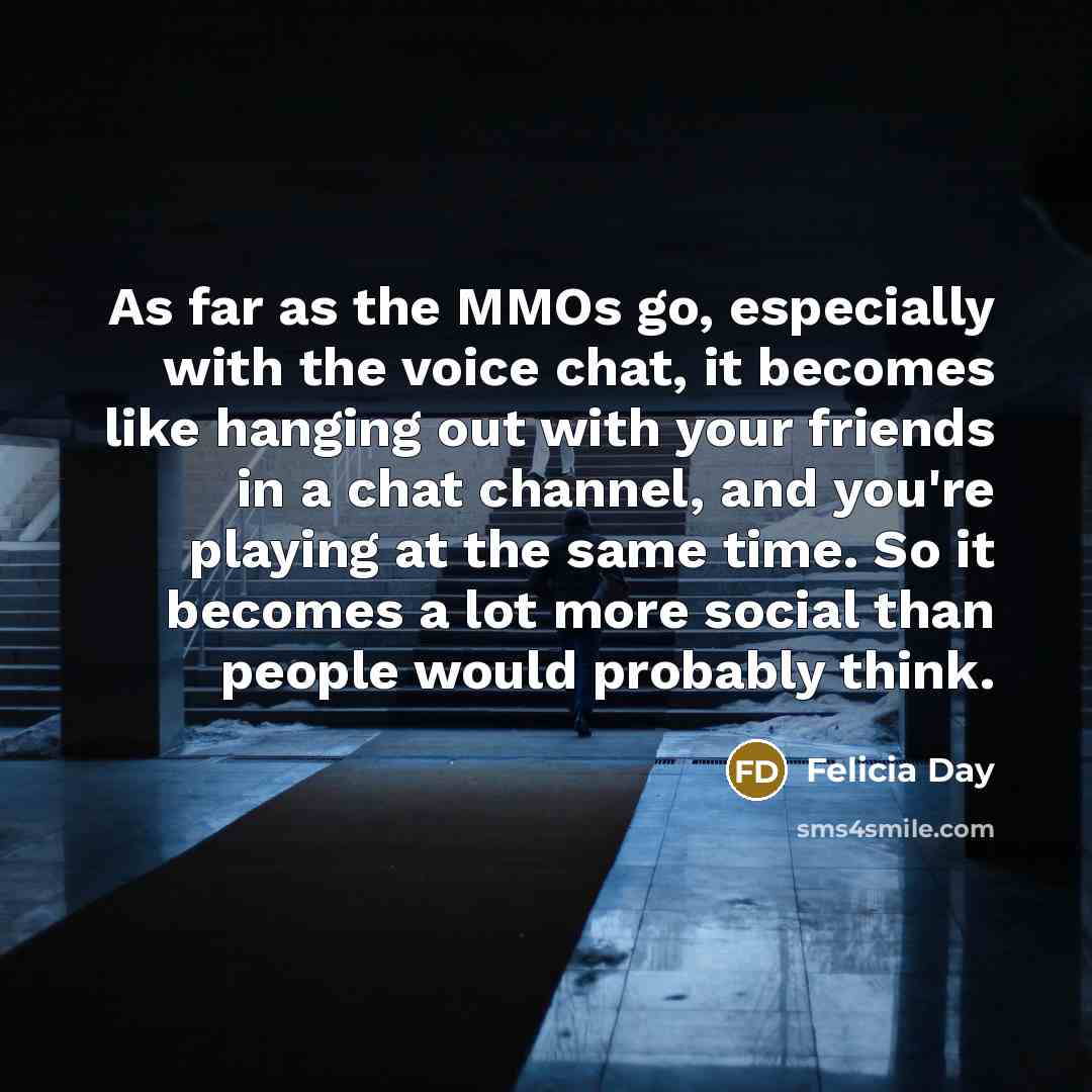 “As far as the MMOs go, especially with the voice…” quote by Felicia Day