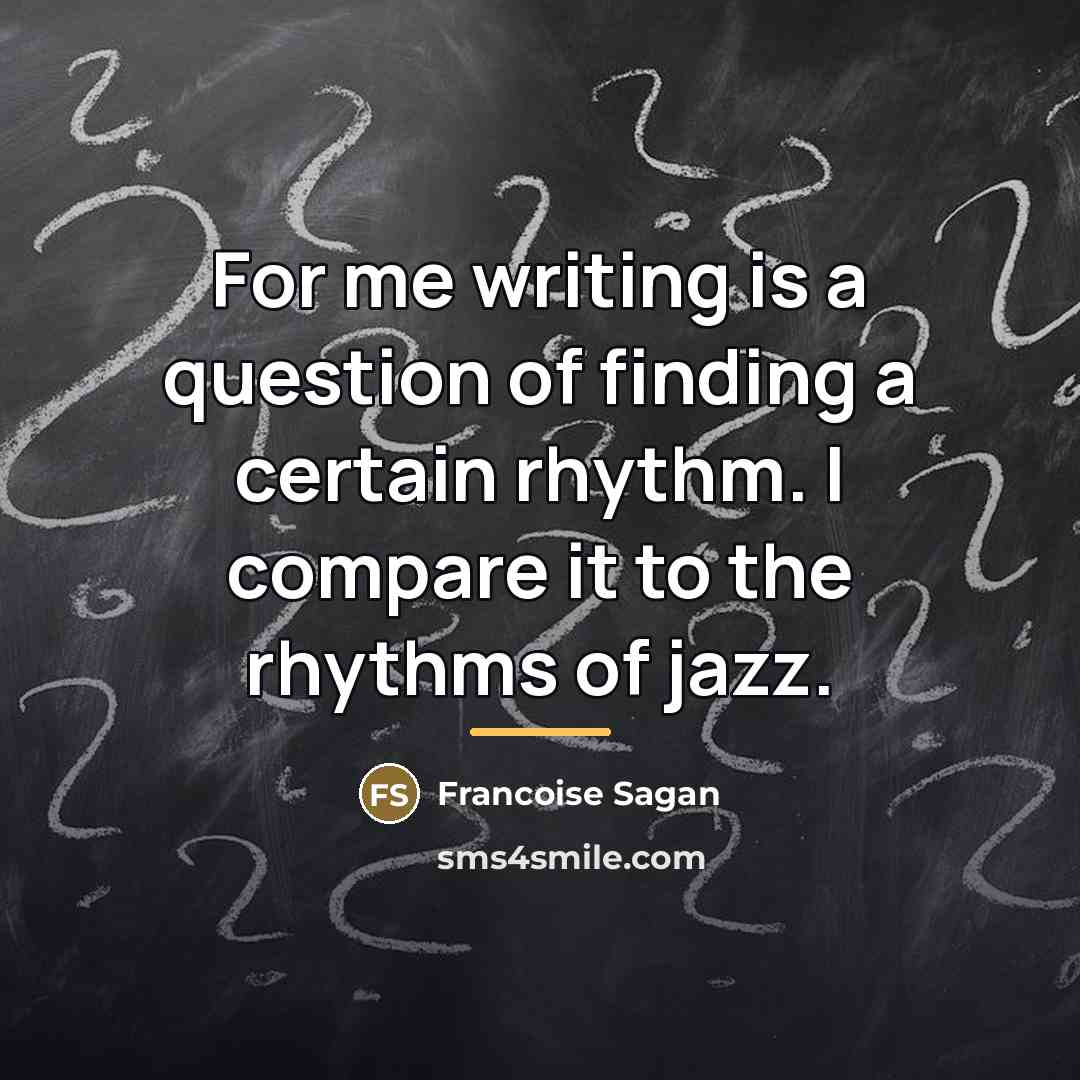 “For me writing is a question of finding a certain…” quote by Francoise Sagan