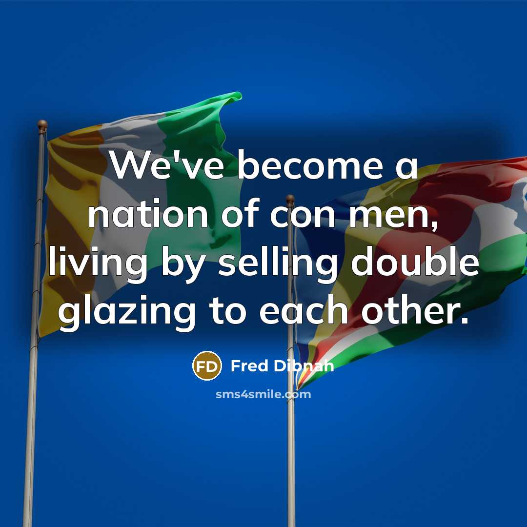 “We've become a nation of con men, living by selling…” quote by Fred Dibnah