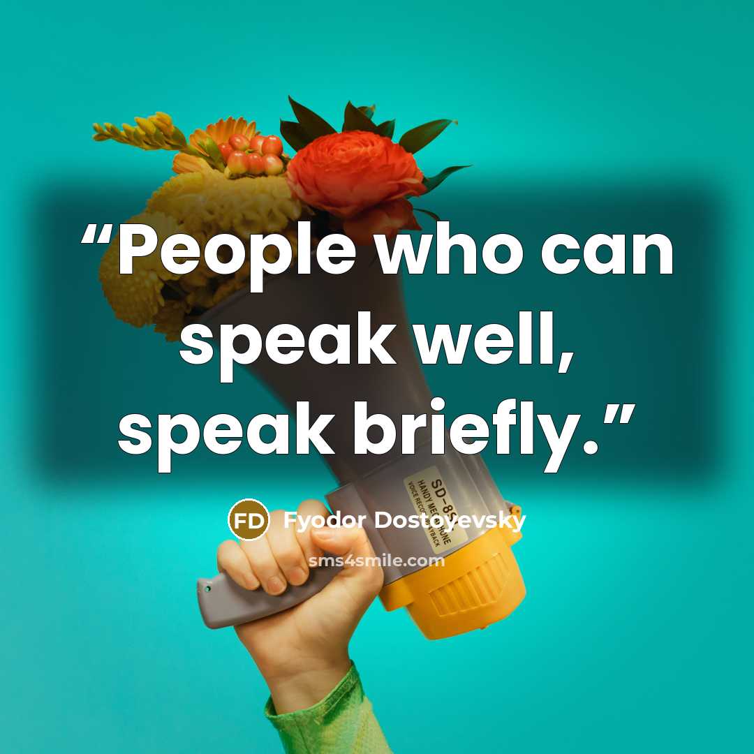 “People who can speak well, speak briefly.” quote by Fyodor Dostoyevsky