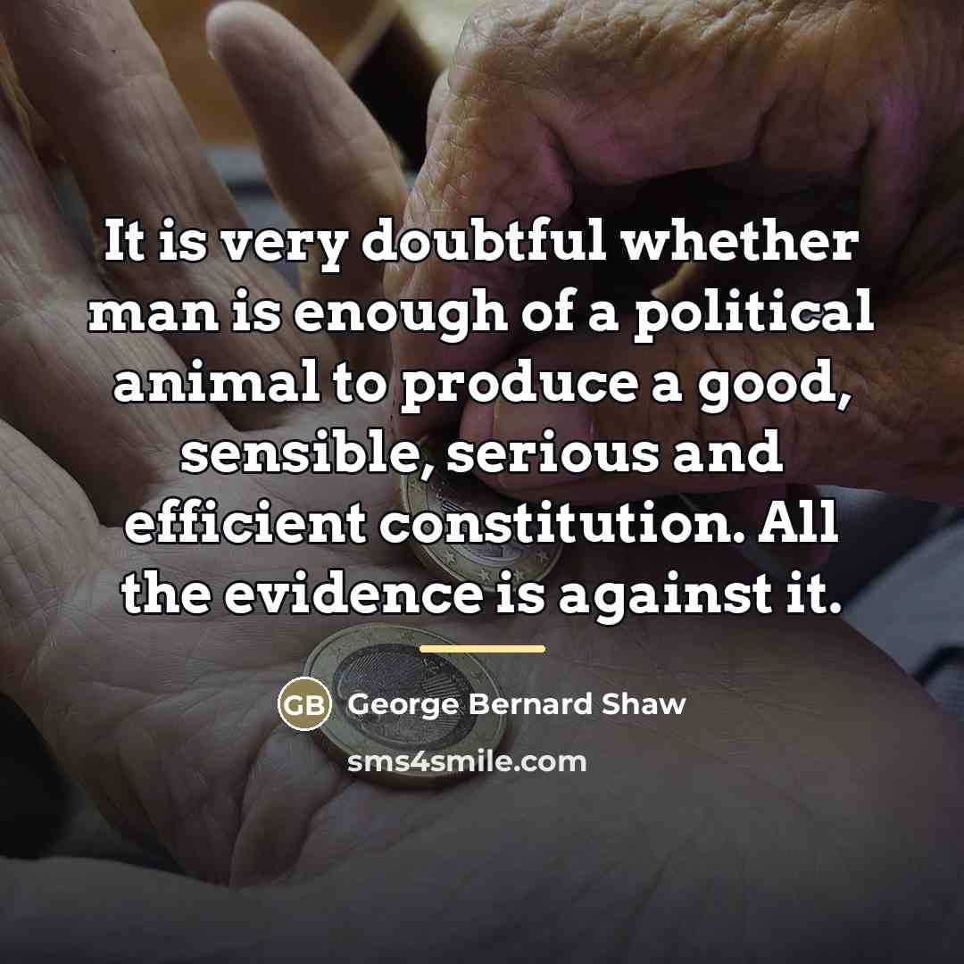 “It is very doubtful whether man is enough of a…” quote by George Bernard Shaw