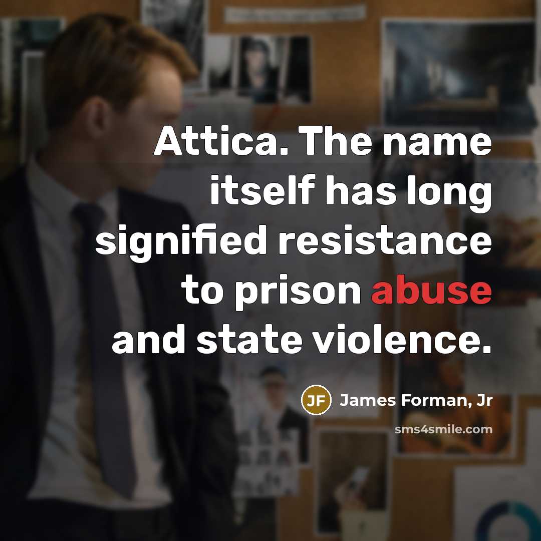 “Attica. The name itself has long signified resistance to prison…” quote by James Forman, Jr