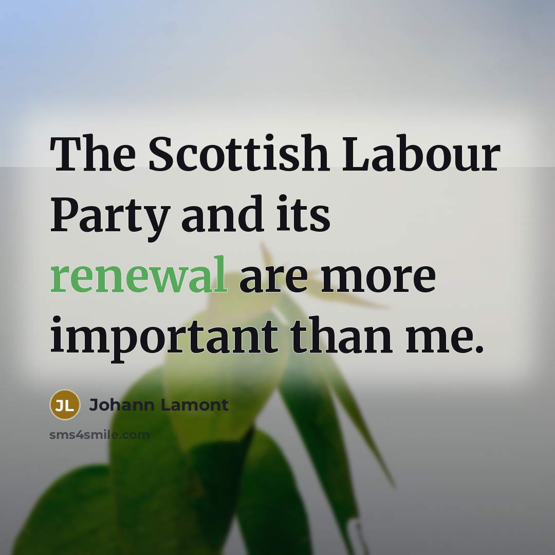 “The Scottish Labour Party and its renewal are more important…” quote by Johann Lamont