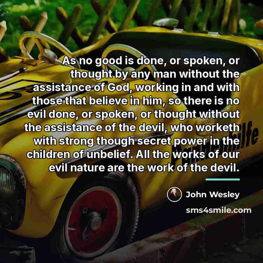 “As no good is done, or spoken, or thought by…” quote by John Wesley