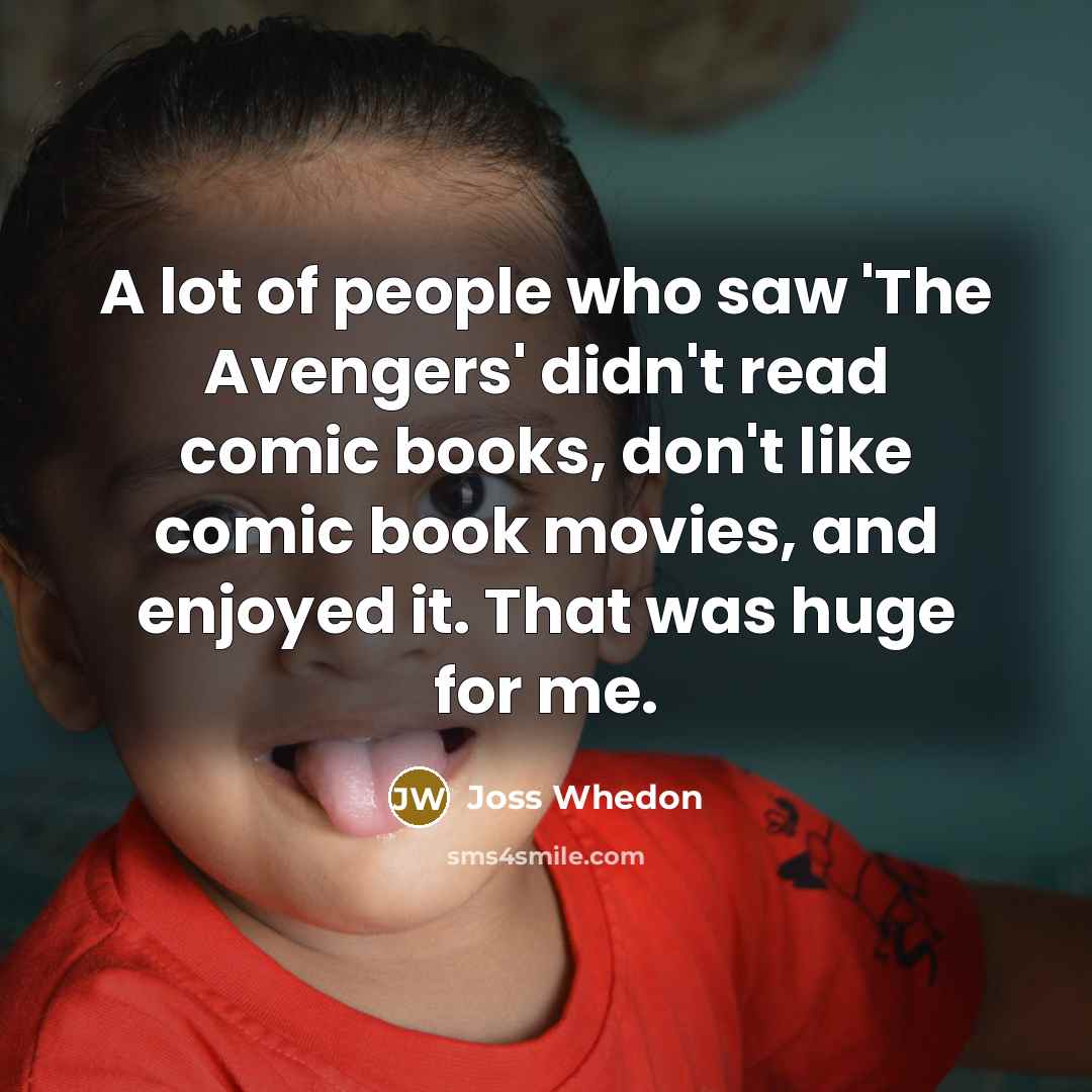 “A lot of people who saw 'The Avengers' didn't read…” quote by Joss Whedon
