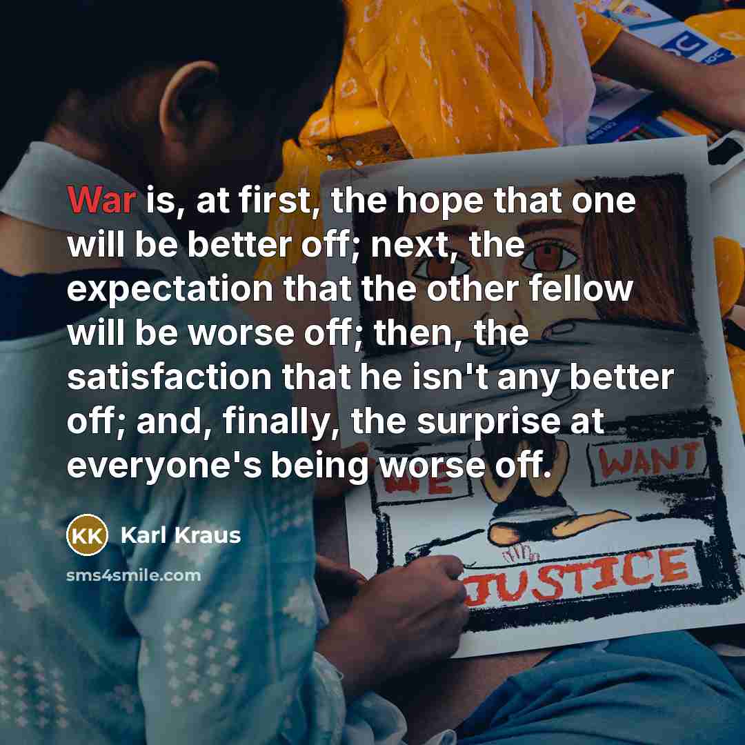 “War is, at first, the hope that one will be…” quote by Karl Kraus
